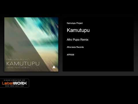 Kamutupu Project - Kamutupu (Afro Pupo Remix)