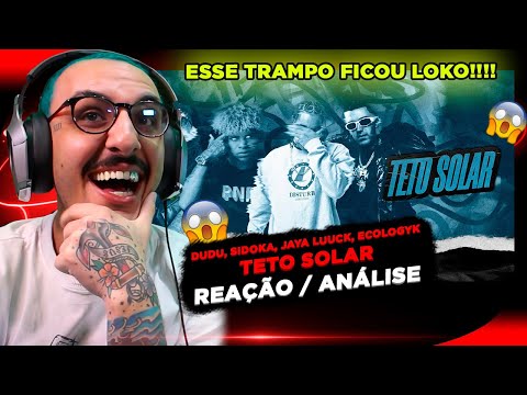 DUDU, SIDOKA, JAYA LUUCK E ECOLOGYK - TETO SOLAR [REAÇÃO/ ANÁLISE]