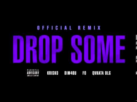 Krisko ft Dim4ou FO Qvkata DLG   Drop Some Remix