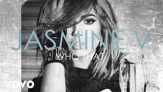 Jasmine V - Who That (Lyric Video)