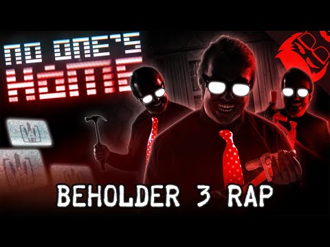 NO ONE'S HOME | Beholder 3 Rap Feat. McGwire!