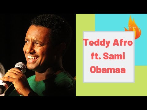 teddy Afro ft Sami Obamaa   Branaye  New Ethiopian Music 2019