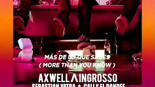 Axwell,Ingrosso Sebastian Yarra ft Cali y el Dandee - Mas De Lo Que Sabes ( More Than You  Know)
