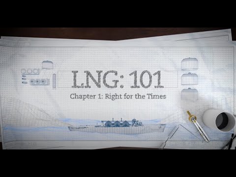 LNG 101 | Pt. 1 Right for the Times