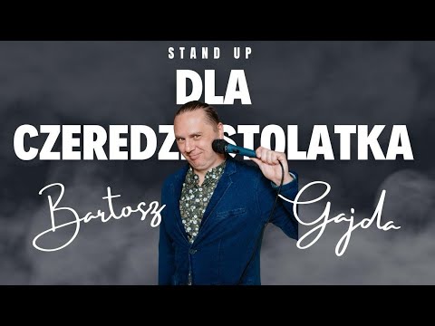 Bartosz Gajda Stand up dla 40-latka cały program 2024
