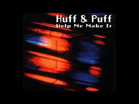 Huff & Puff ● Help Me Make It (Deep Mix) [HQ]