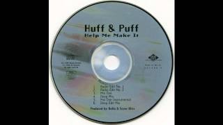Help Me Make It (Deep Mix) - Huff & Puff