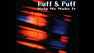 Help Me Make It (Deep Mix) - Huff & Puff