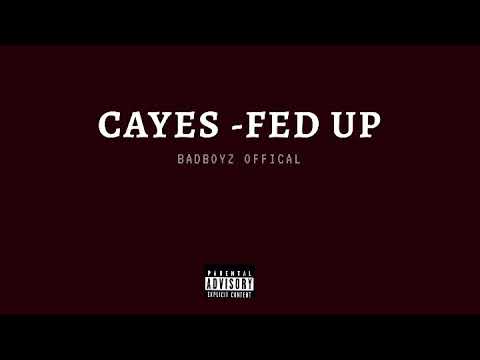 Cayes -Fed Up