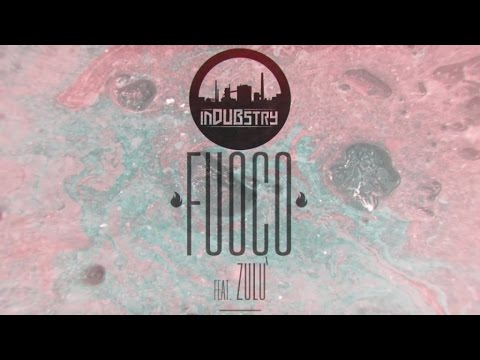 Indubstry - Fuoco feat. Zulù - (official video)