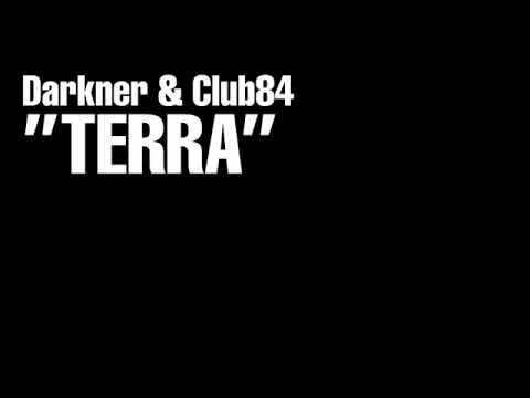 Darkner & Club84 - TERRA