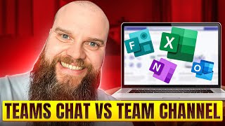 When To Use Teams Chats Vs Channels In Microsoft Teams