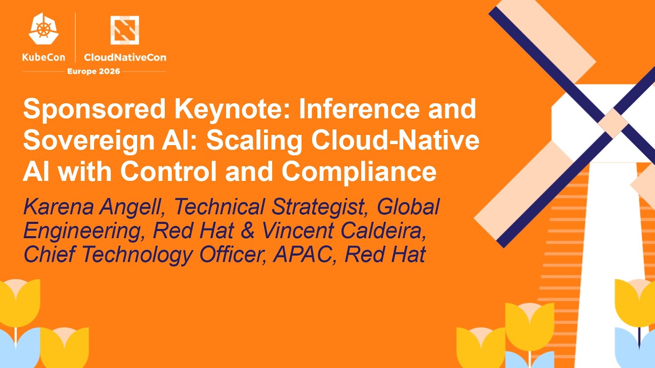 Sponsored Keynote: Inference and Sovereign AI: Scaling Cloud-Native... K. Angell & V. Caldeira (ASL)
