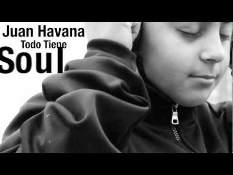 Juan Havana - Todo Tiene Soul (Video Oficial)