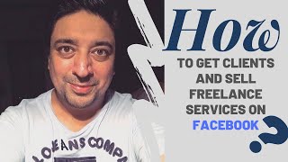 Social Media Marketing 2020 | How to get freelancing clients from Facebook?