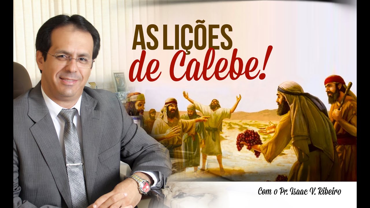 As Lições de Calebe - Pr. Isaac Ribeiro / Palavra de Fé #98