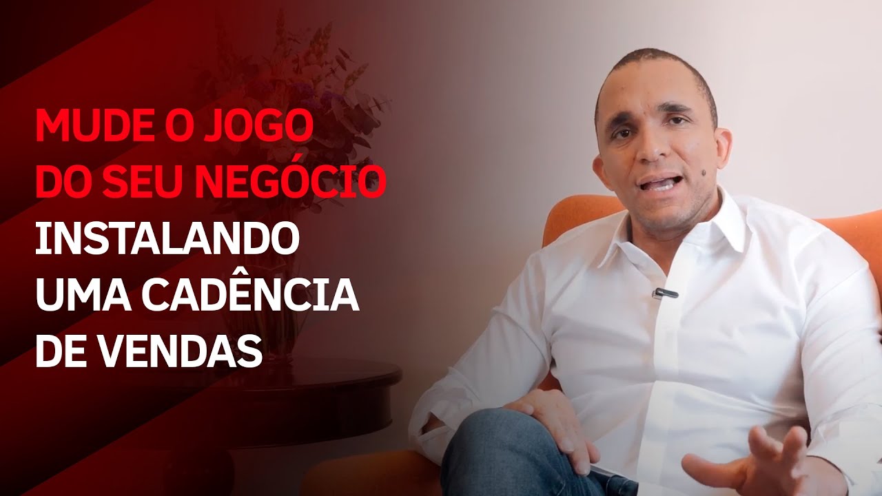 MUDE O JOGO DO SEU NEGÓCIO INSTALANDO UMA CADÊNCIA DE VENDAS