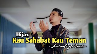 Download lagu KAU SAHABAT KAU TEMAN - HIJAZ || Amiend Gsv Cover mp3 Download lagu KAU SAHABAT KAU TEMAN - HIJAZ || Amiend Gsv Cover mp3