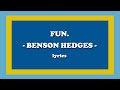 Benson Hedges - fun. (Lyrics)