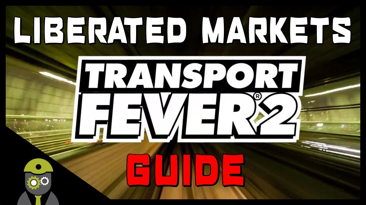 Transport Fever 2 - Quick Walk-Through - Campaign: Chapter 3 - Liberated Markets