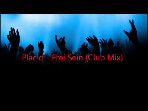 Plac!d - Frei Sein (Club Mix)