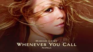 Mariah Carey - Whenever You Call (Filtered Acapella)