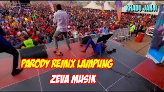 Download lagu PARODY REMIX LAMPUNG ZEVA MUSIK mp3