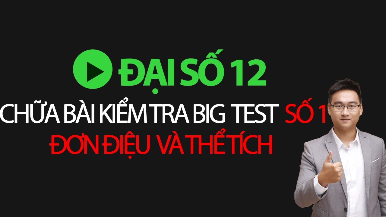 CHỮA BÀI BIG TEST 01 PHẦN ĐẠI SỐ