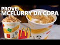 PROVEI O MCFLURRY DA COPA DO McDONALD S