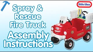 Spray & Rescue Fire Truck | Assembly Instructions | Little Tikes