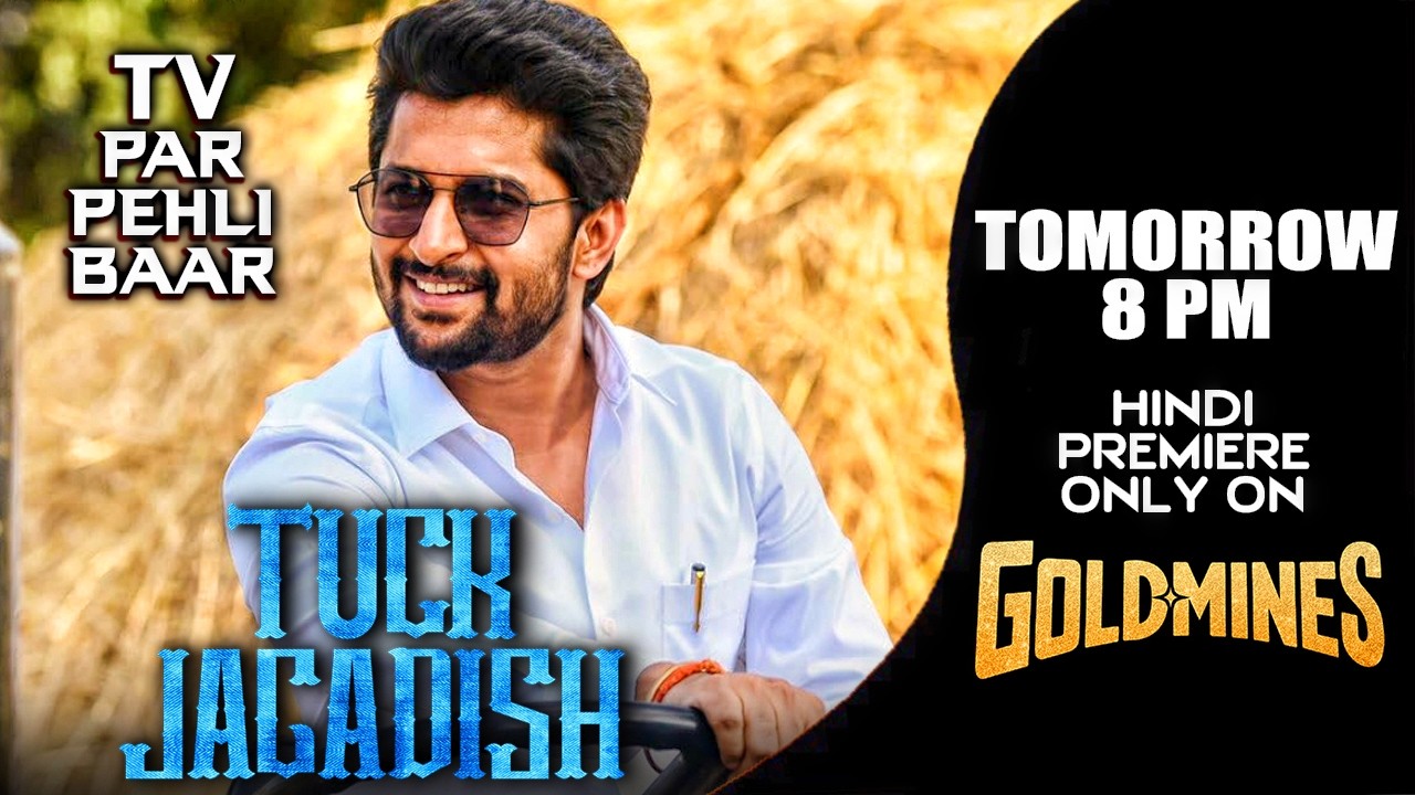 Tuck Jagadish (Hindi) | Tomorrow 8:00 PM | Tv Par Pehli Baar | Premiere Only On Goldmines TV Channel