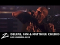 Deluxe IAM Matthieu Chedid Je Danse Le Mia LIVE HD