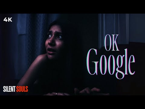 OK GOOGLE | Horror Short Film | 4K | SILENT SOULS