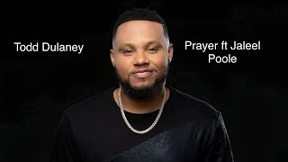 Todd Dulaney Prayer ft Jaleel Poole