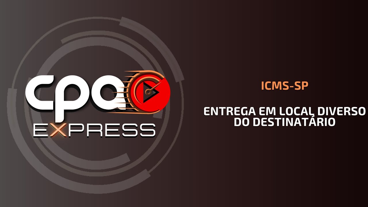 ICMS SP - Entrega em local diverso do destinatário