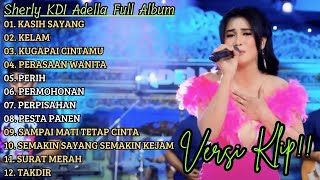 Download lagu ( KASIH SAYANG ) SHERLY KDI ADELLA FULL ALBUM PILIHAN TERBAIK || VERSI VIDIO KLIP!! mp3