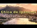 Chica de Ipanema ( Garota de Ipanema, The Girl ...