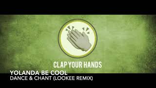 Yolanda Be Cool - Dance &amp; Chant (Lookee Remix)