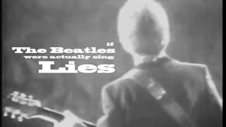 If The Beatles Were Actually Singing &#39;Lies&#39;