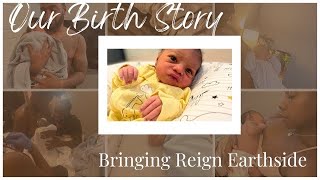 Our Birth Story | Bringing Reign Earthside