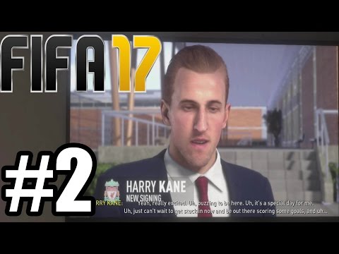 FIFA 17 The Journey Gameplay Walkthrough Part 2 - Harry Kane signs for Liverpool
