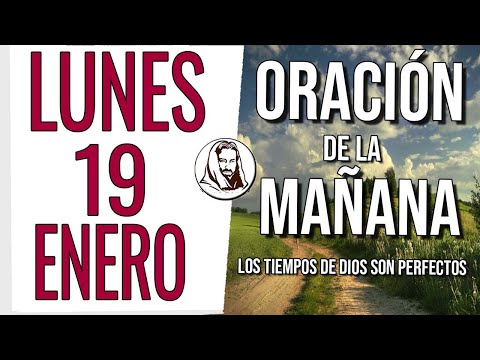 🙏 ORACIÓN DE LA MAÑANA LUNES 19 DE ENERO DE 2026 RECIBE UN MILAGRO