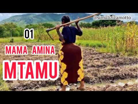 MAMA AMINA MTAMU. EP 01. SIMULIZI ZA MOTTO.