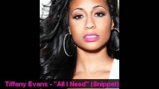 Tiffany Evans - &quot;All I Need&quot; (Snippet)
