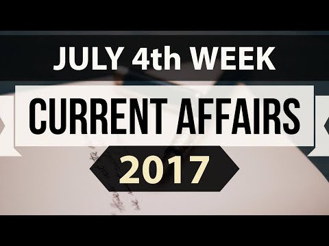 (English) July 2017 4th week part 1 current affairs - IBPS PO,Clerk,CLAT,SBI,CHSL,SSC CGL,UPSC,LDC