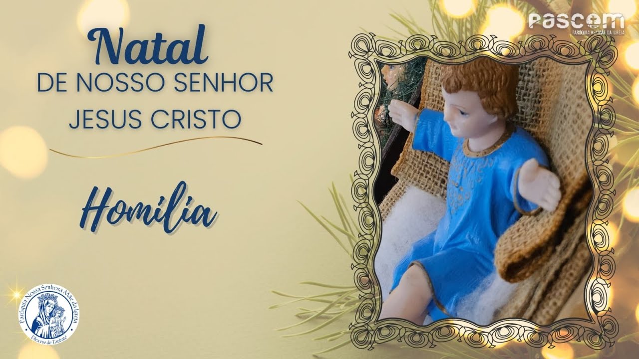 25/12/2024 - Natal de Nosso Senhor Jesus Cristo (Padre Cleber Sanches, SCJ)