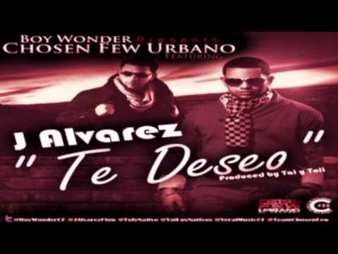 TE DESEO - J ALVAREZ FT. BOY WONDER (CHOSEN FEW URBANO) (PROD. YAI Y TOLI)ʬMUSICѧBANDOLEROʬ