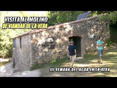 Tercera Semana del Agua en La Vera: Agua y Cultura - Visita al Molino de Viandar de la Vera