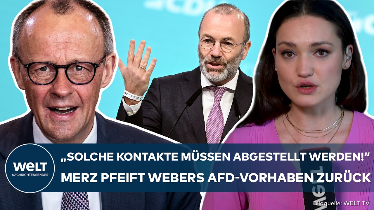 BRANDMAUER STEHT: Merz spricht Machtwort! Kanzler pfeift EVP-Chef Webers AfD-Vorhaben zurück