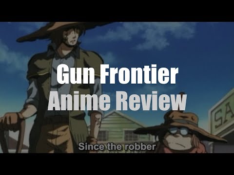 The Anime Western GUN FRONTIER - Anime Review
